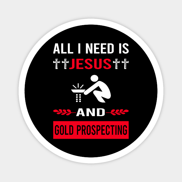 I Need Jesus And Gold Prospecting Magnet by Good Day